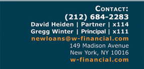 Contact: 212.684.2283 | David Heiden - Partner x114 | Gregg Winter - Principal x111 | newloans@w-financial.com | 149 Madison Avenue, NYC, 10016 | w-financial.com