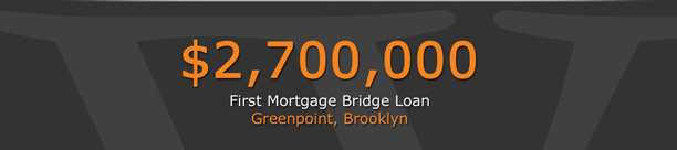 $2,700,000 First Mortgage Bridge Loan | Greenpoint, Brooklyn