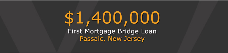$1,400,000 | First Mortgage Bridge Loan | Passaic, New Jersey